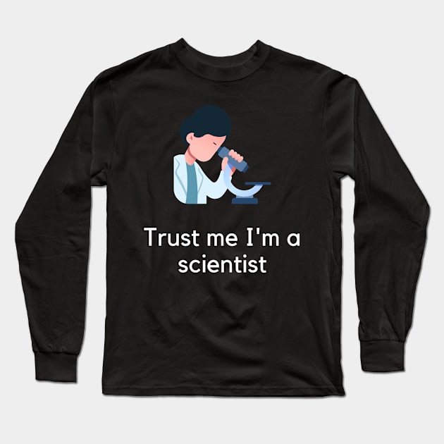 Trust me I'm a scientist Long Sleeve T-Shirt by PartumConsilio